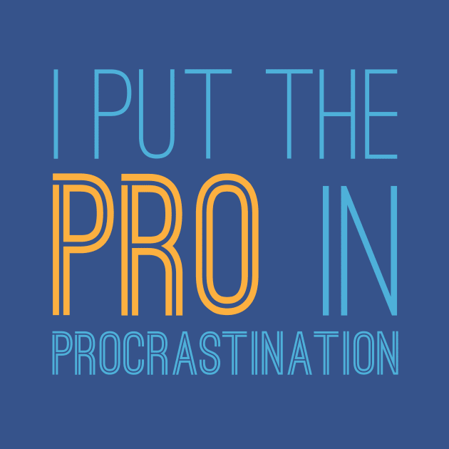 Pro In Procrastination by oddmatter