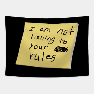 I Am Not Lisning To Your Rules Tapestry