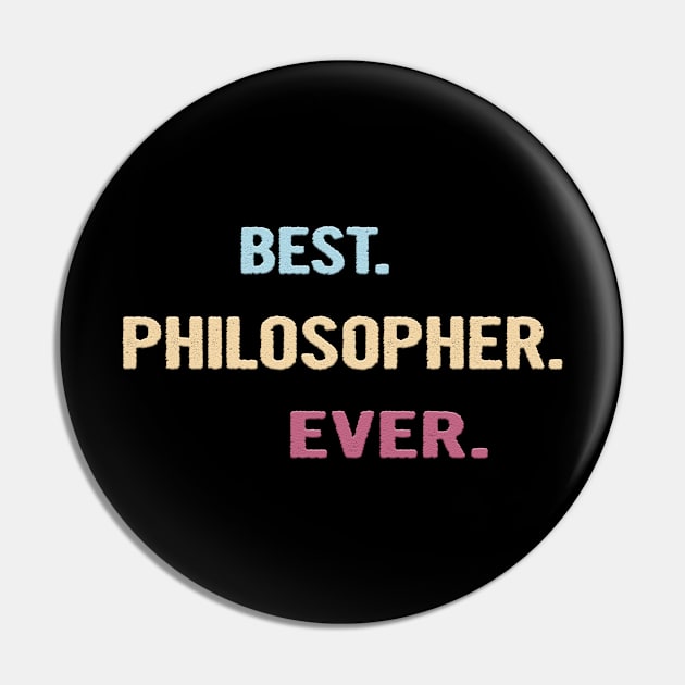 Best Philosopher Ever - Nice Gift Idea Pin by divawaddle