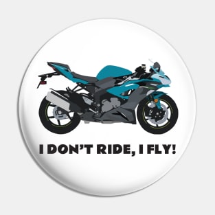 I don't ride, I fly! Kawasaki Ninja ZX-6R pearl nightshade Pin