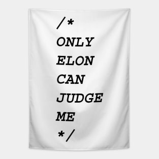 Only Elon Can Judge Me Tapestry