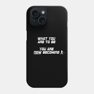 What You Are To Be... You Are Now Becoming Phone Case