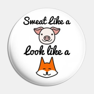 Sweat Like A Pig Look Like A Fox - Workout Motivation Gym Fitness Pin