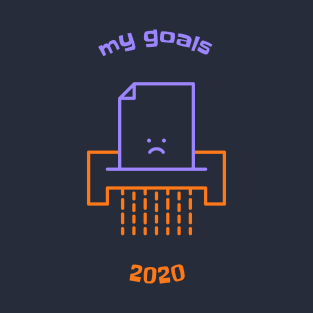 My goals vs 2020 T-Shirt