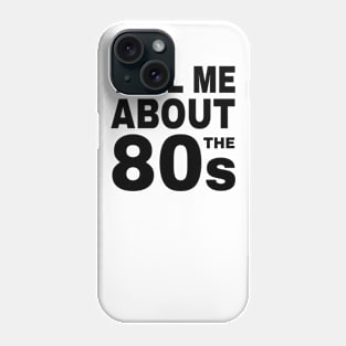 Tell Me About the 80s Retro Phone Case