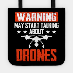 Warning! May Start Talking About Drones Funny Tote