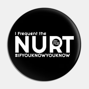 I Frequent the Nurt (White) PM artist Studio Pin