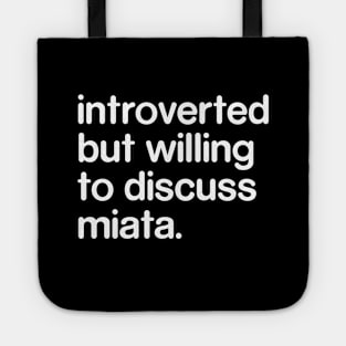 Introverted But Willing to Discuss Miata Tote