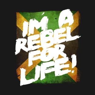 I&#39;m a Rebel for Life Jamaica Flag Reggae T-Shirt