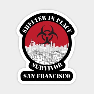 San Francisco Shelter In Place Survivor - Dark T-shirt Magnet