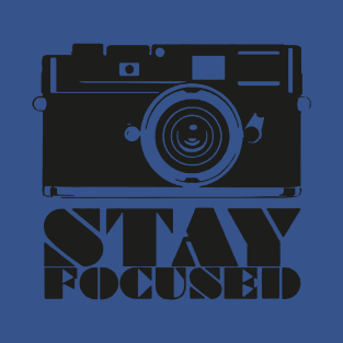 stay focused1 T-Shirt