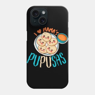 El Salvador Food, I Love Mama's Pupusas, El Salvador Flag Phone Case