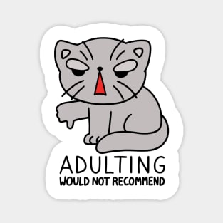 Adulting would not recommend - cat Magnet