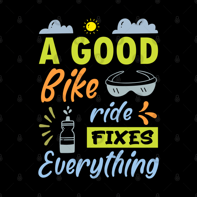 A good bike ride fixes everything, Retro Cycling Quote Gift Idea by AS Shirts