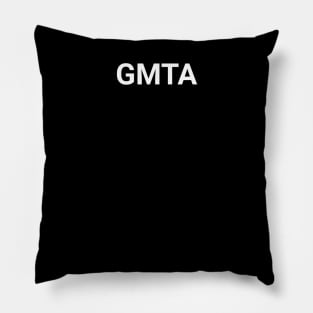 GMTA - GREAT MINDS THINK ALIKE Pillow