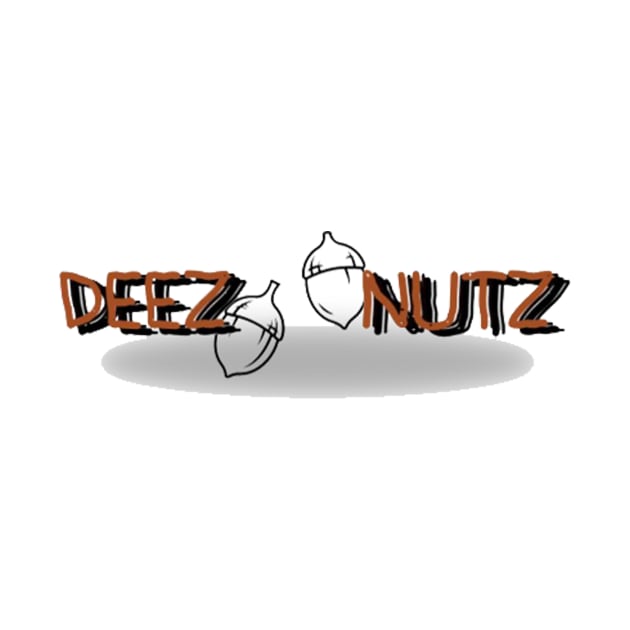 DEEZ NUTZ by Aezranits