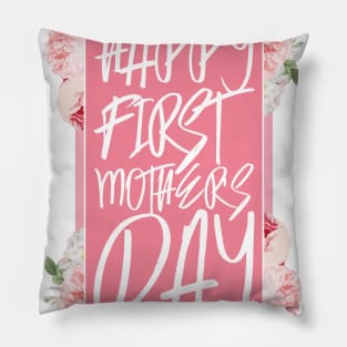 Happy First Mother's Day Pillow