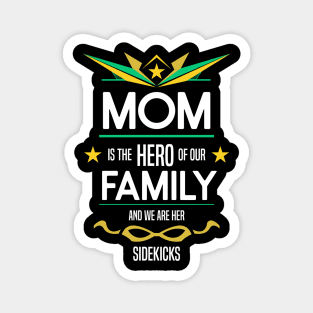 mom is the hero of our family Magnet