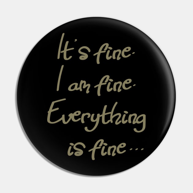 It's fine. I am fine. Everything is fine. Pin by SandraKC