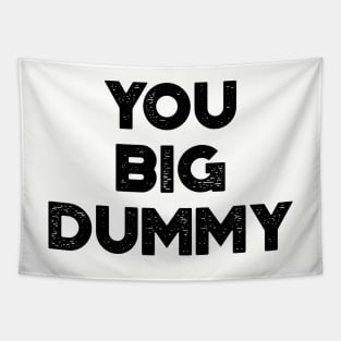 You Big Dummy Funny Vintage Retro Tapestry