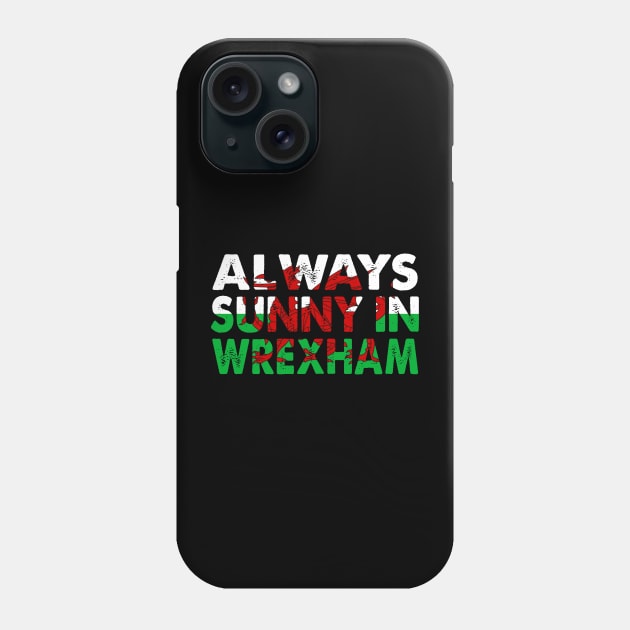 Always Sunny In Wrexham Phone Case by Spit in my face PODCAST