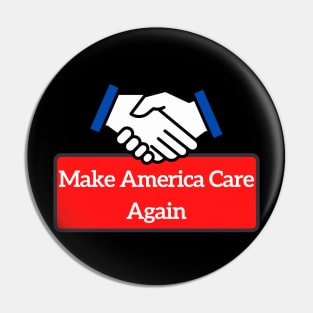 Make America Care Again Pin