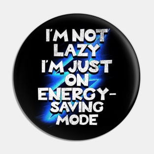 Im Not Lazy Pin