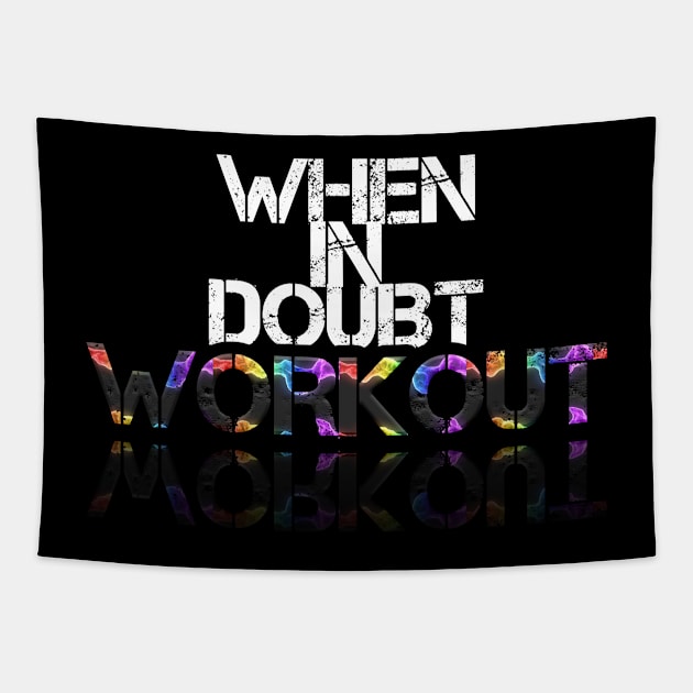 When In Doubt Work  - Fitness Lifestyle - Motivational Saying Tapestry by MaystarUniverse