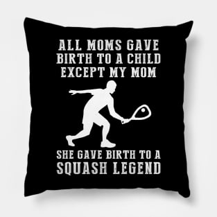 Funny T-Shirt: Celebrate Your Mom's Squash Skills - She Birthed a Squash Legend! Pillow