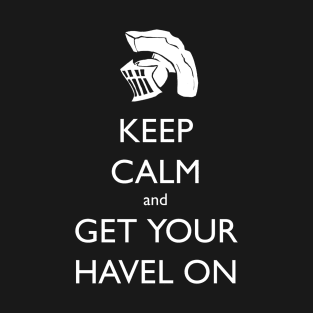 Get Your Havel On T-Shirt