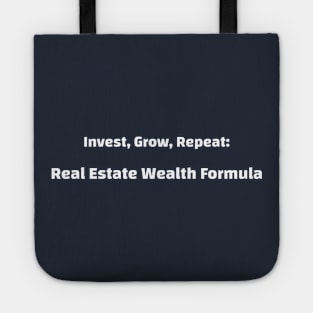 Invest, Grow, Repeat: Real Estate Wealth Formula Real Estate Investing Tote