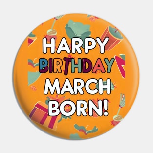 Happy Birthday March Born Pin