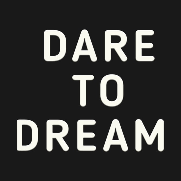 Dare To Dream by Z And Z