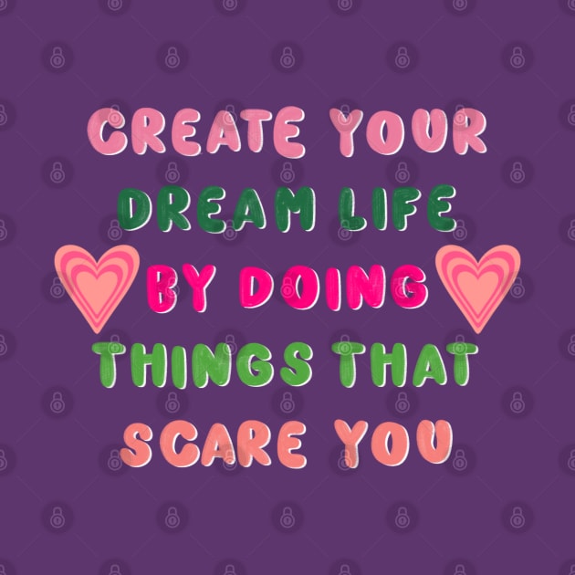 Create your dream life by goodnessgracedesign