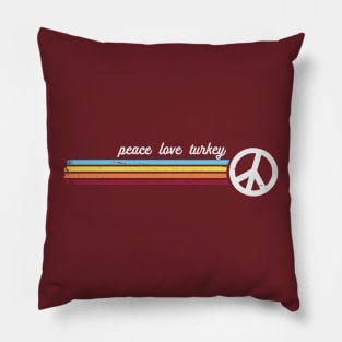 Peace Love Turkey Pillow