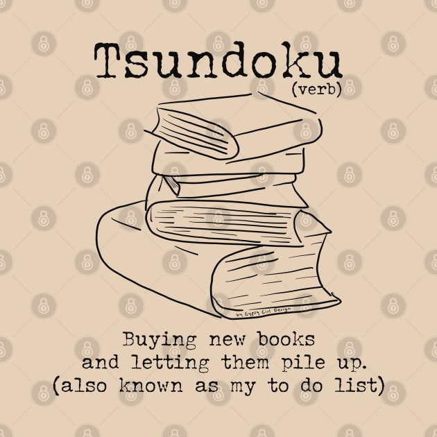 Word Play: Tsundoku (book collector) by Gypsy Girl Design