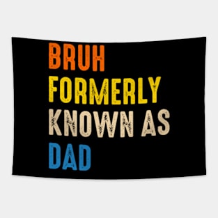 Bruh-Formerly-Known-As-Dad Tapestry