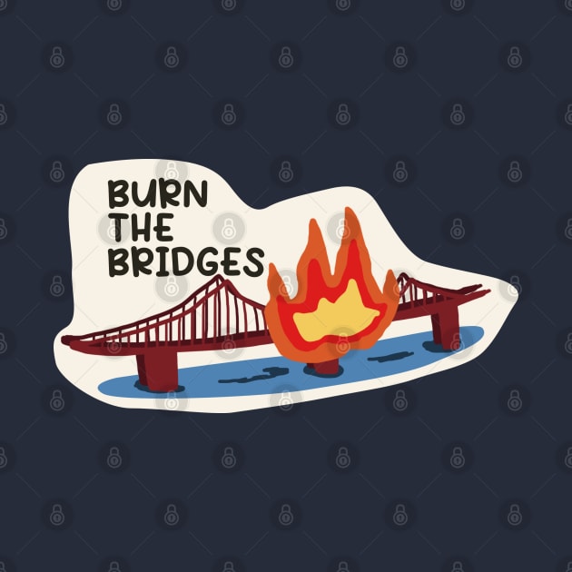 Burn the Bridges - Tye Dye by Dearly Mu