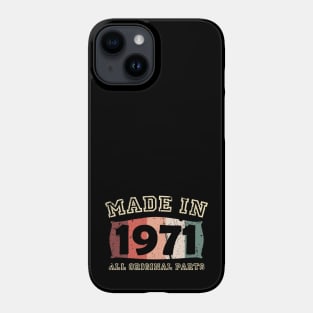 Made 1971 Original Parts 50th Birthday Phone Case