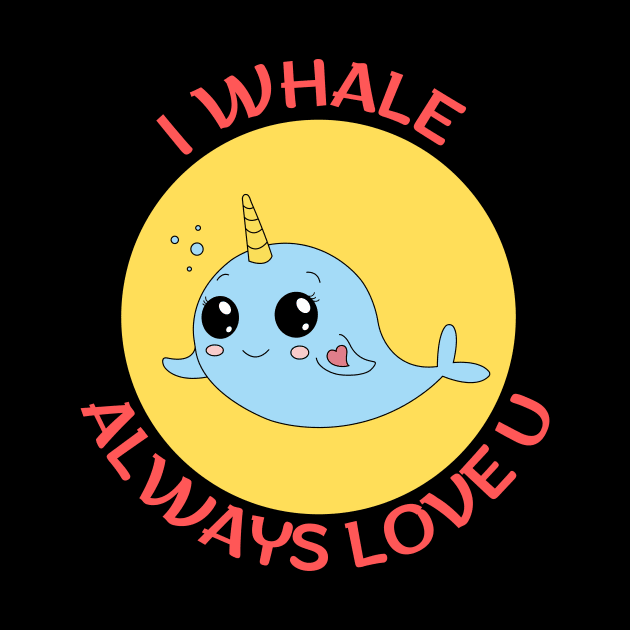 I Whale Always Love You | Whale Pun by Allthingspunny