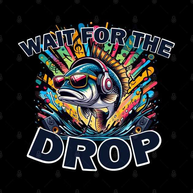 Wait For The Bass Drop Funny Fish Pun by SubtleSplit