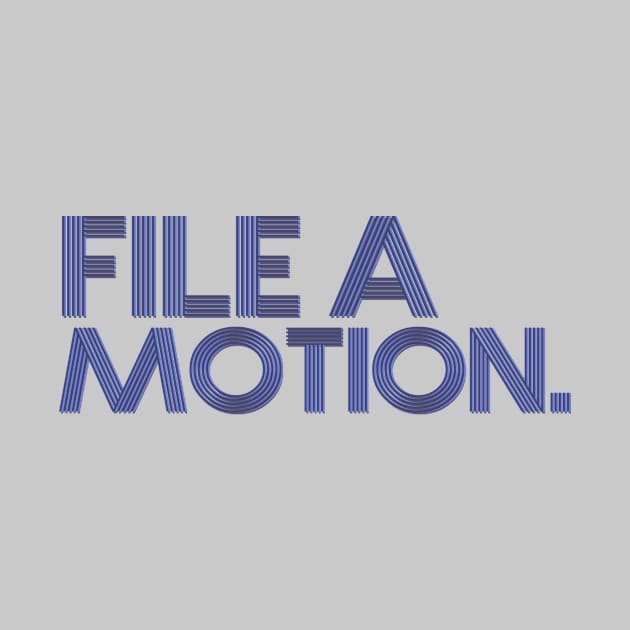 File a motion. by ericamhf86