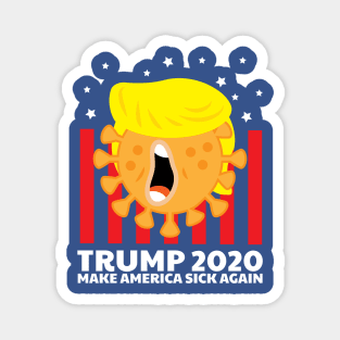 Trump 2020 Make America Sick Again Magnet