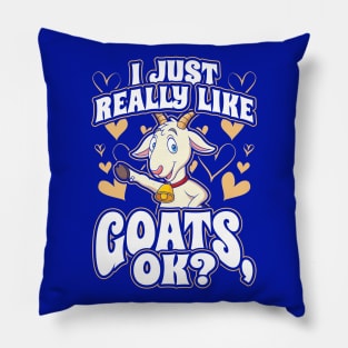 I just really like goats ok Pillow