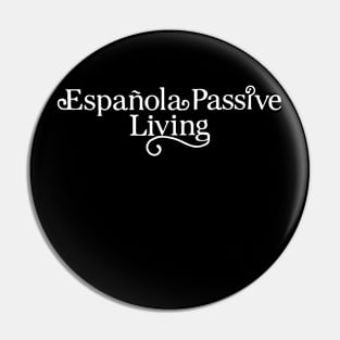 Española Passive Living Pin