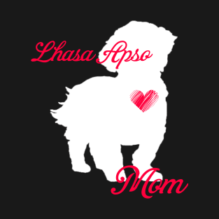 Lhasa apso mom   cute mother's day t shirt for dog lovers T-Shirt