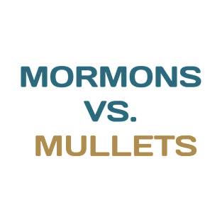 mormons vs mullets T-Shirt