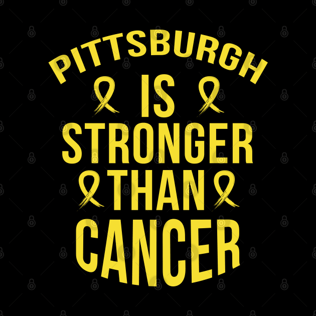 Pittsburgh Is Stronger Than Cancer Great Gift by Mr.Speak