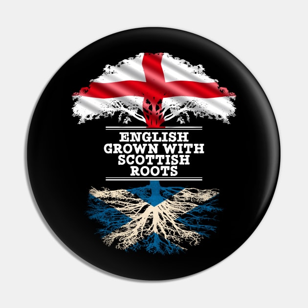 English Grown With Scottish Roots - Gift for Scottish With Roots From Scotland Pin by Country Flags