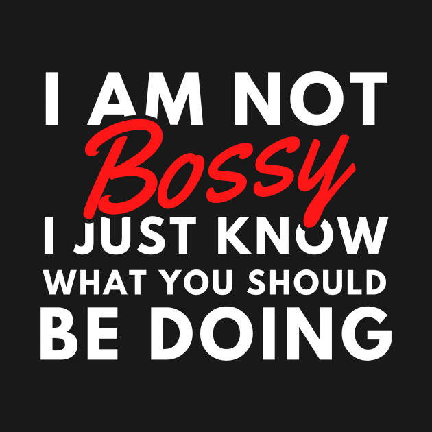 I Am Not Bossy by ThyShirtProject - Affiliate